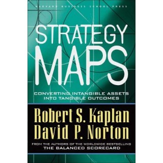 Strategy Maps: Converting Intangible Assets into Tangible Outcomes
